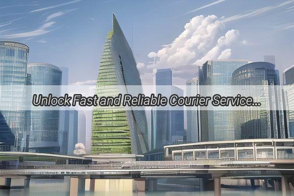 Unlock Fast and Reliable Courier Services at the Heart of Guangzhou East Railway Station